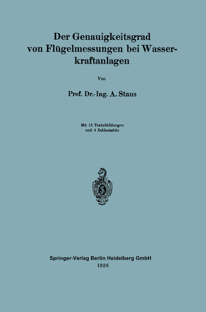 Der Genauigkeitsgrad von Flügelmessungen bei Wasserkraftanlagen von Staus,  Anton