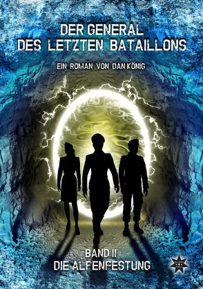 Der General des letzten Bataillons – Band 2 von König,  Dan