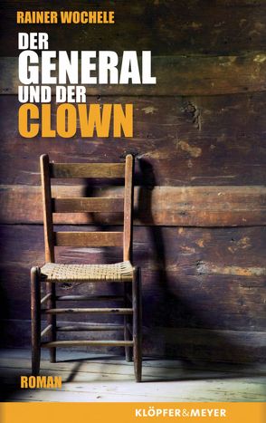 Der General und der Clown von Wochele,  Rainer