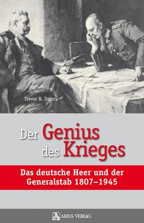 Der Genius des Krieges von Dupuy,  Trevor N., Uhle-Wettler,  Franz