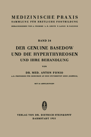 Der Genuine Basedow und die Hyperthyreosen und ihre Behandlung von Fonio,  A.