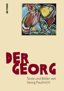 Der Georg von Mitterer,  Felix, Paulmichl,  Georg