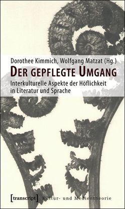 Der gepflegte Umgang von Gehrlach,  Andreas, Kimmich,  Dorothee, Matzat,  Wolfgang, Stumm,  Alfred