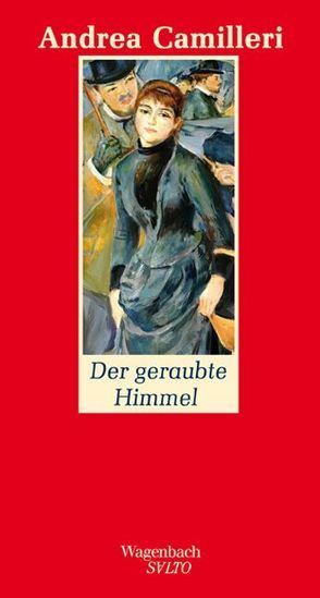 Der geraubte Himmel von Camilleri,  Andrea, von Bechtolsheim,  Christiane