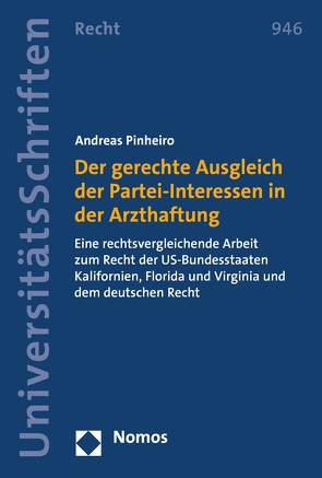 Der gerechte Ausgleich der Partei-Interessen in der Arzthaftung von Pinheiro,  Andreas