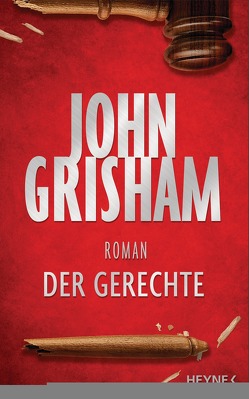 Der Gerechte von Dorn-Ruhl,  Kristiana, Grisham,  John, Reiter,  Bea, Walsh-Araya,  Imke