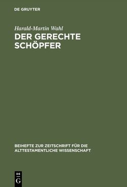 Der gerechte Schöpfer von Wahl,  Harald Martin