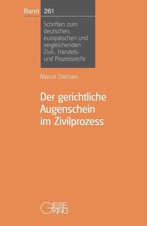 Der gerichtliche Augenschein im Zivilprozeß von Drehsen,  Marcel