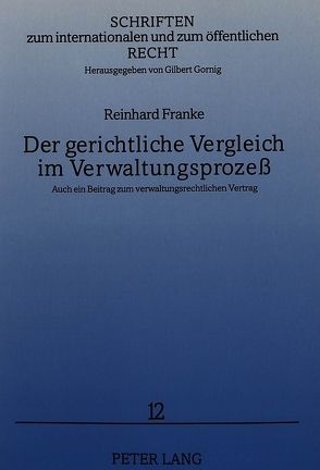 Der gerichtliche Vergleich im Verwaltungsprozeß von Franke,  Reinhard