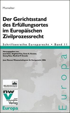 Der Gerichtsstand des Erfüllungsortes im Europäischen Zivilprozessrecht von Mumelter,  Karl H