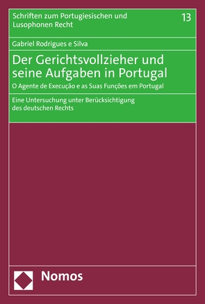 Der Gerichtsvollzieher und seine Aufgaben in Portugal | O Agente de Execução e as Suas Funções em Portugal von Silva,  Gabriel Rodrigues e