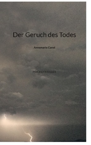 Der Geruch des Todes von Ganal,  Annemarie