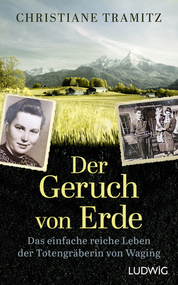 Der Geruch von Erde von Tramitz,  Christiane