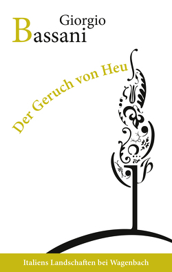 Der Geruch von Heu von Bassani,  Giorgio, Schlüter,  Herbert