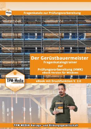 Der Gerüstbauermeister (m/w/d) Fragenkatalog (eBook) zur Prüfungsvorbereitung (HWK) mit über 3340 Prüfungs/-Lernfragenfragen für Windows von Mueller,  Thomas