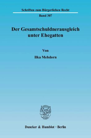 Der Gesamtschuldnerausgleich unter Ehegatten. von Mehdorn,  Ilka