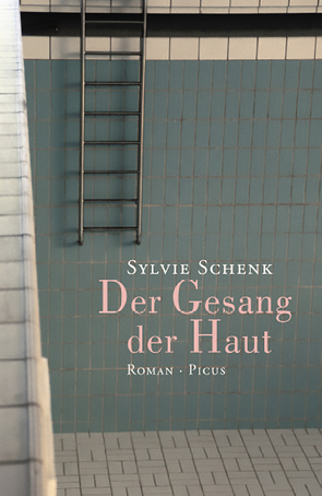 Der Gesang der Haut von Schenk,  Sylvie