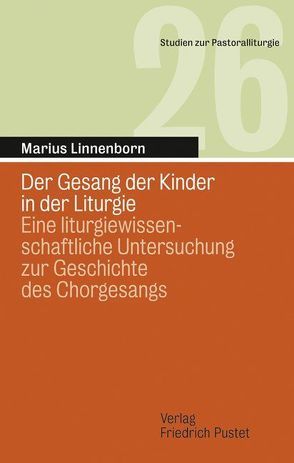 Der Gesang der Kinder in der Liturgie von Linnenborn,  Marius