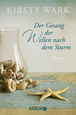 Der Gesang der Wellen nach dem Sturm von Rebernik-Heidegger,  Sonja, Wark,  Kirsty