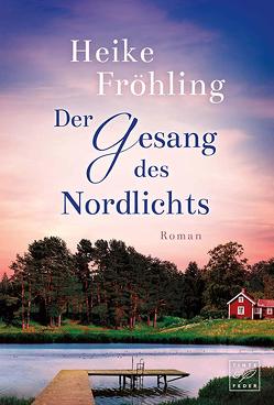 Der Gesang des Nordlichts von Fröhling,  Heike