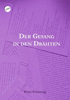 Der Gesang in den Drähten von Frömmig,  Peter