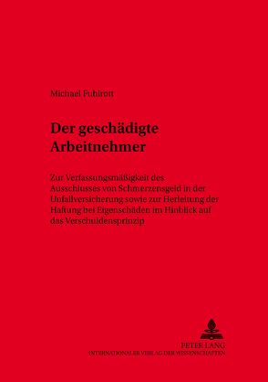 Der geschädigte Arbeitnehmer von Fuhlrott,  Michael