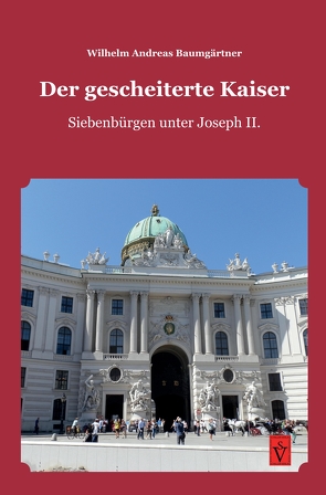 Der gescheiterte Kaiser von Baumgärtner,  Wilhelm Andreas, Bonfert,  Heidemarie