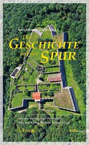 Der Geschichte auf der Spur, 3. Etappe von Greipl,  Egon Johannes