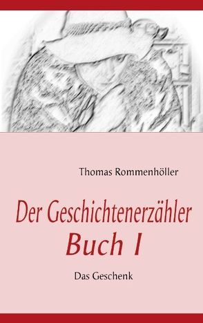 Der Geschichtenerzähler Buch I von Rommenhöller,  Thomas