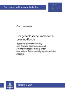 Der geschlossene Immobilien-Leasing-Fonds von Lauenstein,  Cord