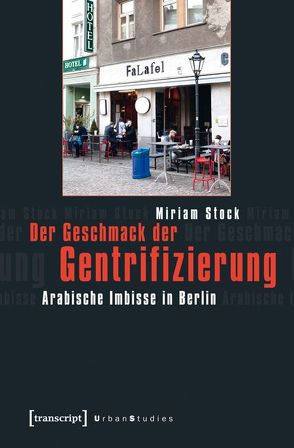 Der Geschmack der Gentrifizierung von Stock,  Miriam