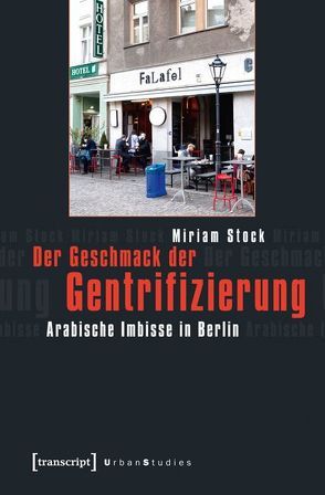 Der Geschmack der Gentrifizierung von Stock,  Miriam