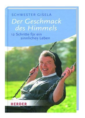 Der Geschmack des Himmels von Schwester,  Gisela