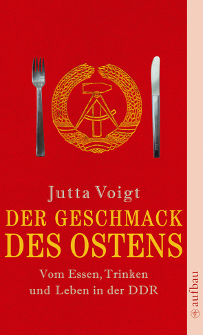 Der Geschmack des Ostens von Voigt,  Jutta