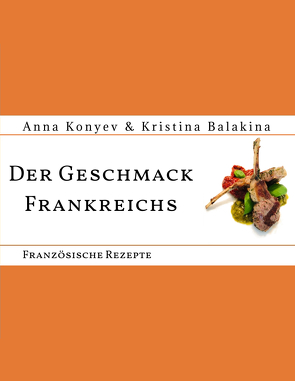 Der Geschmack Frankreichs von Balakina,  Kristina, Konyev,  Anna, Sharova,  Ekaterina