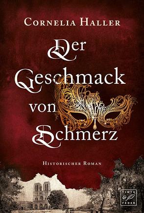 Der Geschmack von Schmerz von Haller,  Cornelia