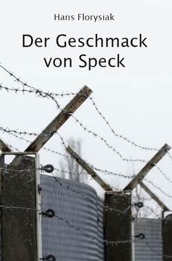 Der Geschmack von Speck von Florysiak,  Hans