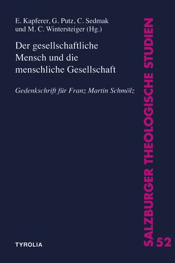 Der gesellschaftliche Mensch und die menschliche Gesellschaft von Kapferer,  Elisabeth, Putz,  Gertraud, Sedmak,  Clemens, Wintersteiger,  Mario C.