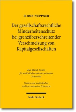 Der gesellschaftsrechtliche Minderheitenschutz bei grenzüberschreitender Verschmelzung von Kapitalgesellschaften von Weppner,  Simon