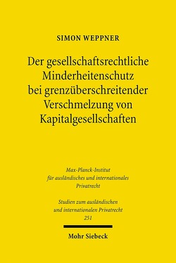 Der gesellschaftsrechtliche Minderheitenschutz bei grenzüberschreitender Verschmelzung von Kapitalgesellschaften von Weppner,  Simon