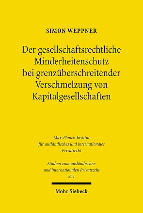 Der gesellschaftsrechtliche Minderheitenschutz bei grenzüberschreitender Verschmelzung von Kapitalgesellschaften von Weppner,  Simon