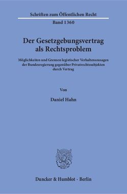 Der Gesetzgebungsvertrag als Rechtsproblem. von Hahn,  Daniel