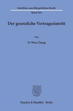 Der gesetzliche Vertragseintritt. von Chang,  Yi-Wen