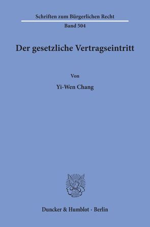 Der gesetzliche Vertragseintritt. von Chang,  Yi-Wen