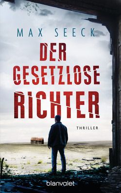 Der gesetzlose Richter von Seeck,  Max, Uhlmann,  Peter