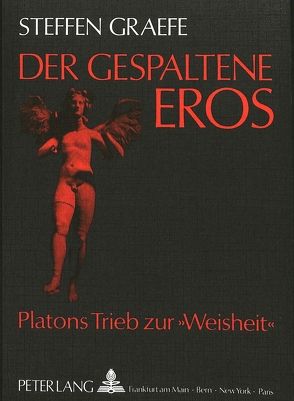 Der gespaltene Eros von Graefe,  Steffen