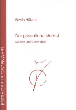 Der gespaltene Mensch von Hübner,  Edwin