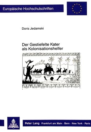 Der Gestiefelte Kater als Kolonisationshelfer von Jedamski,  Doris