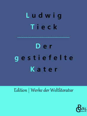 Der gestiefelte Kater von Gröls-Verlag,  Redaktion, Tieck,  Ludwig