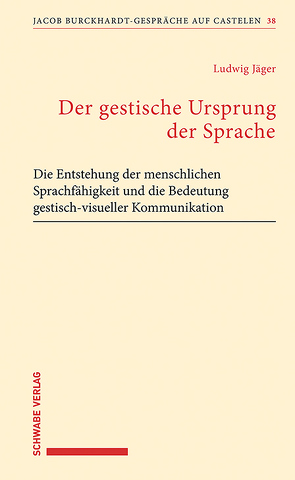 Der gestische Ursprung der Sprache von Jäger,  Ludwig